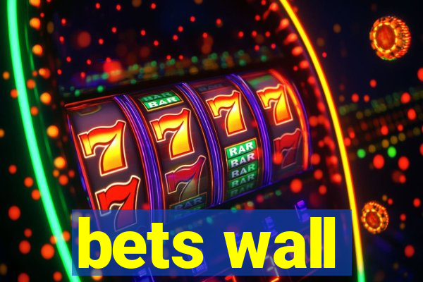 bets wall