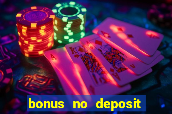 bonus no deposit casino 2024