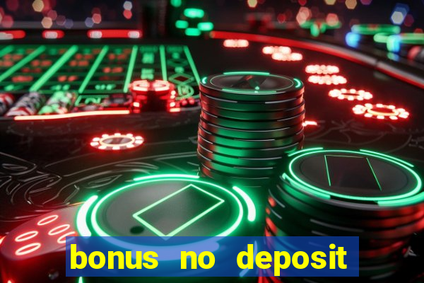 bonus no deposit casino 2024