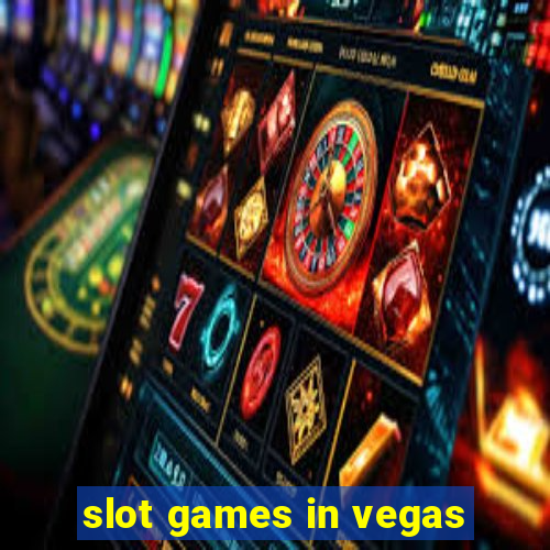 slot games in vegas