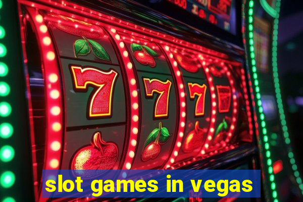 slot games in vegas