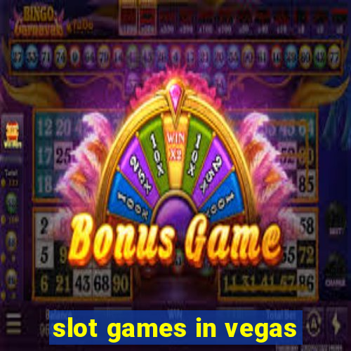 slot games in vegas