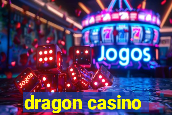 dragon casino