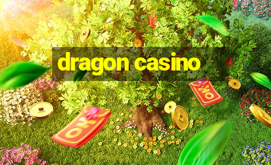 dragon casino