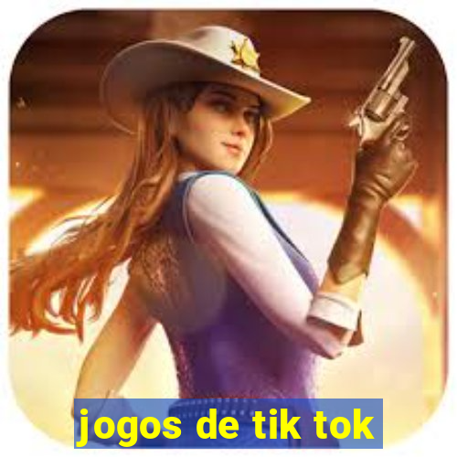 jogos de tik tok