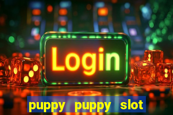 puppy puppy slot free play