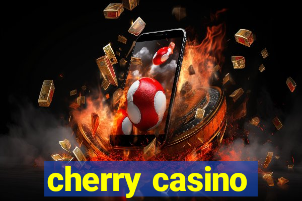 cherry casino