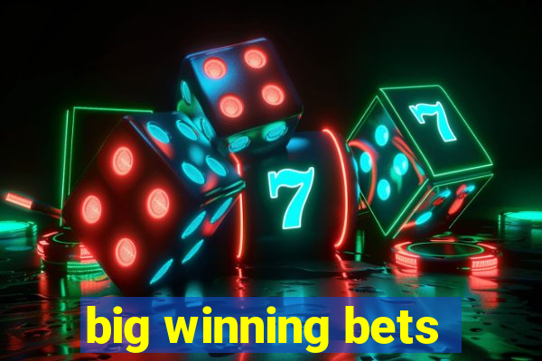 big winning bets