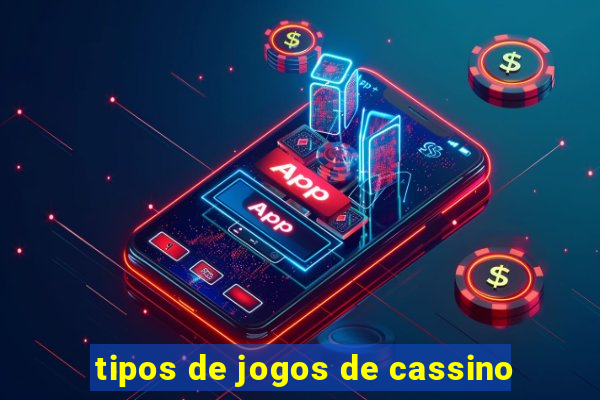 tipos de jogos de cassino