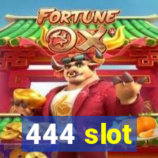 444 slot