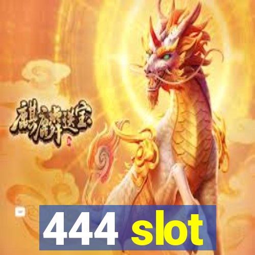 444 slot