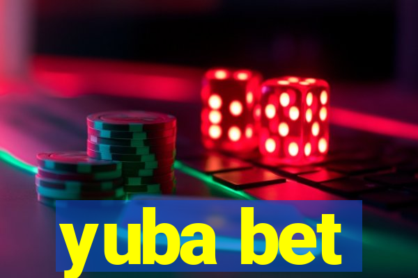 yuba bet