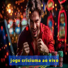 jogo criciuma ao vivo