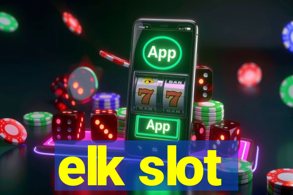 elk slot