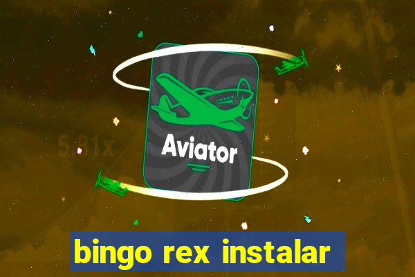 bingo rex instalar