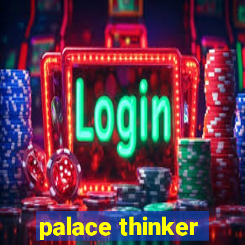 palace thinker