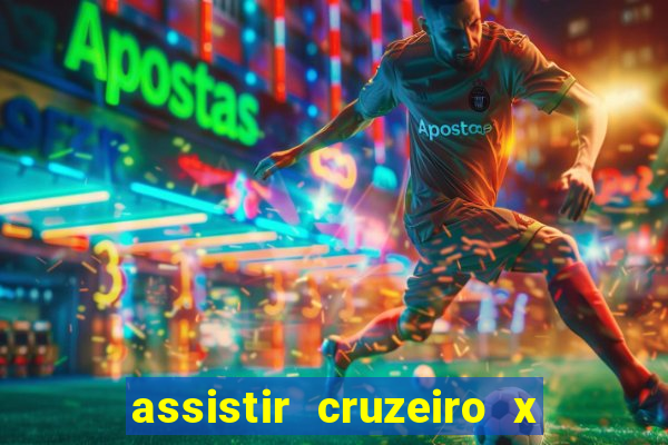 assistir cruzeiro x bragantino ao vivo