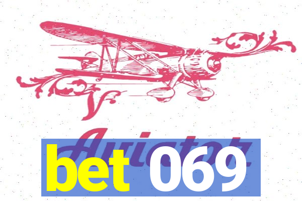 bet 069