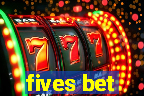 fives bet