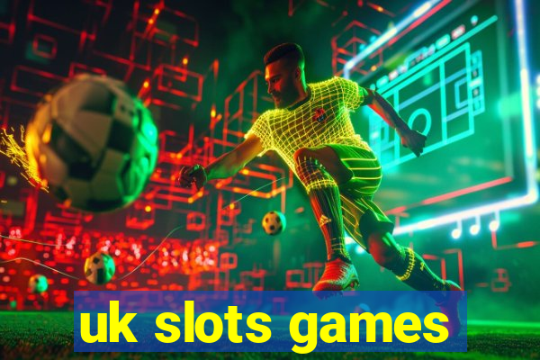 uk slots games