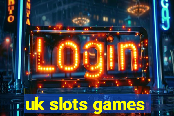 uk slots games