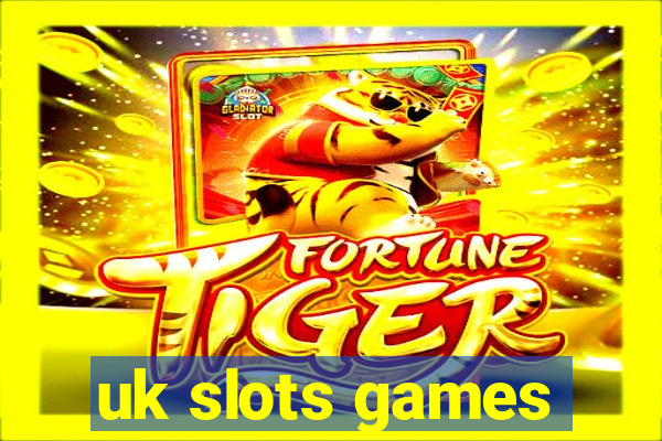 uk slots games