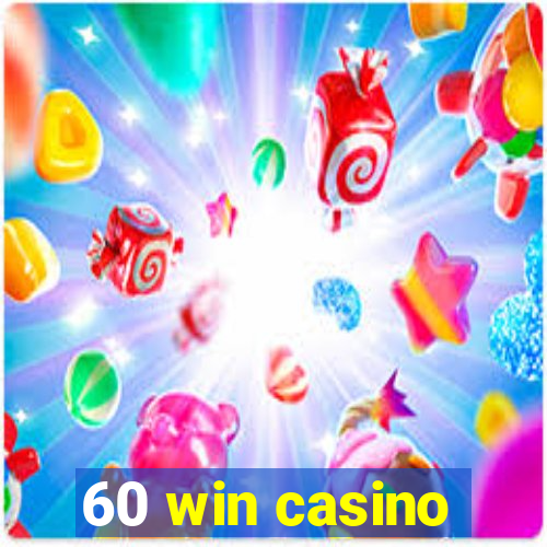 60 win casino