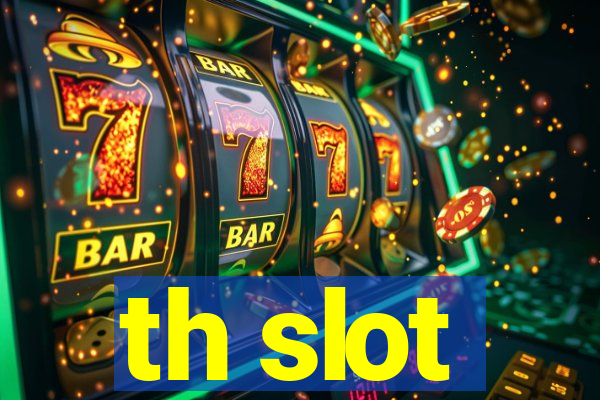 th slot