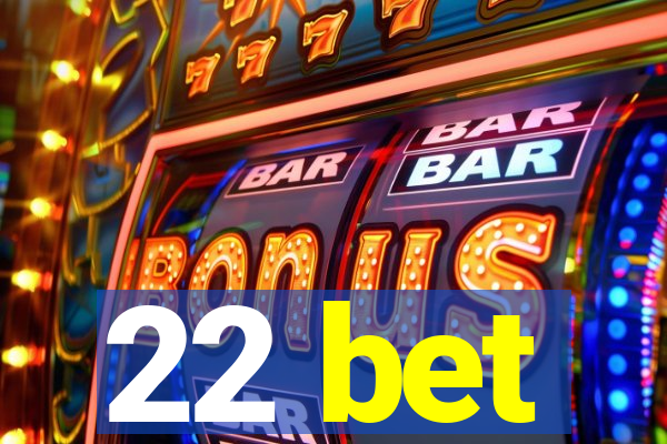 22 bet