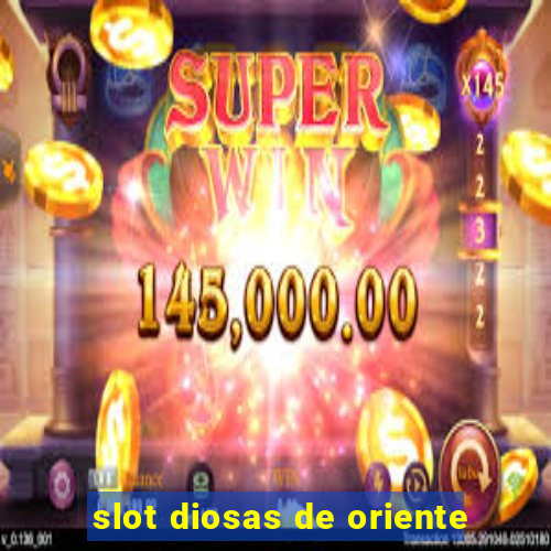 slot diosas de oriente