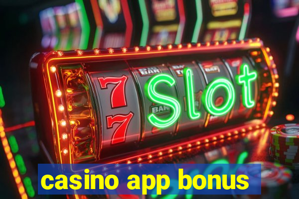 casino app bonus