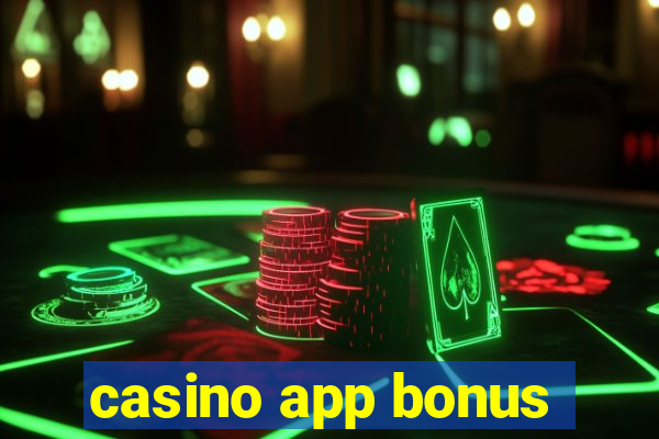 casino app bonus