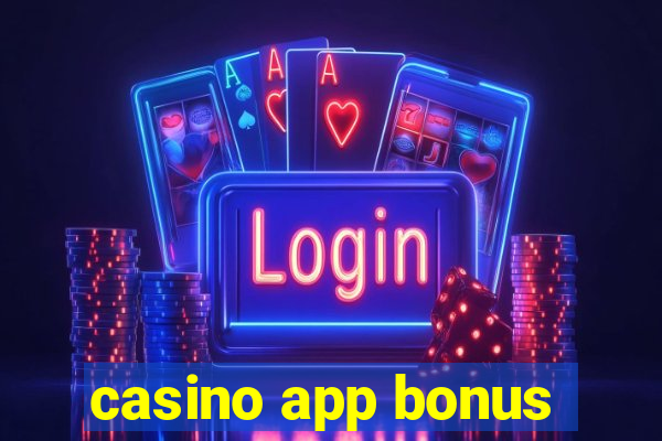 casino app bonus