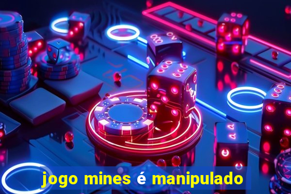 jogo mines é manipulado