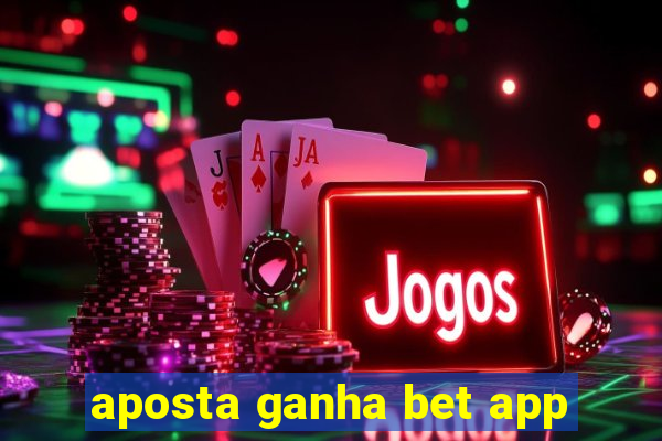 aposta ganha bet app