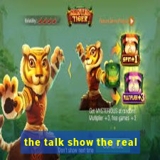 the talk show the real