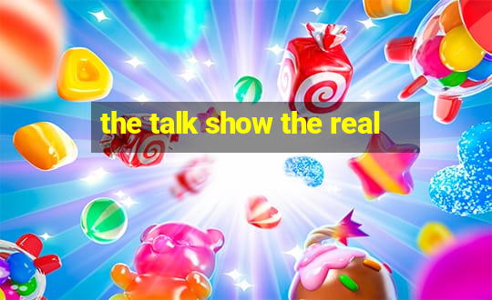 the talk show the real