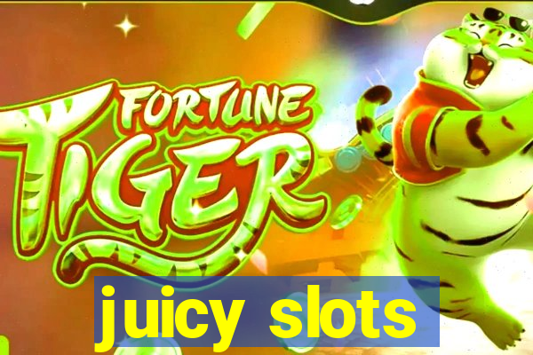 juicy slots