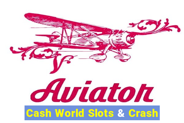 Cash World Slots & Crash