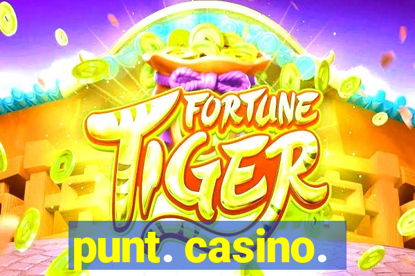 punt. casino.