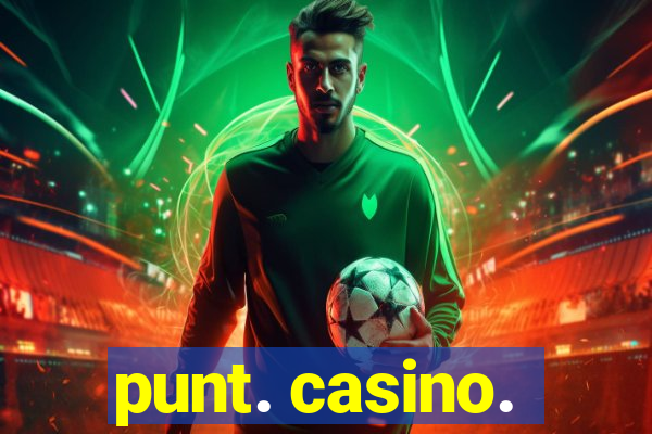 punt. casino.