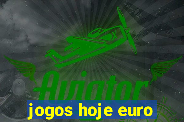 jogos hoje euro