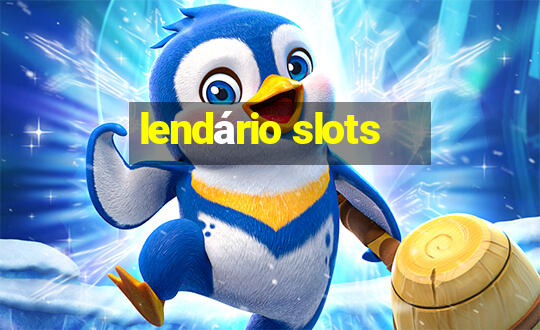 lendário slots