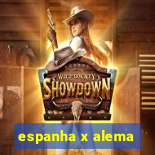 espanha x alema