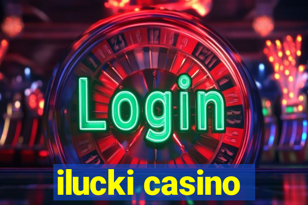 ilucki casino