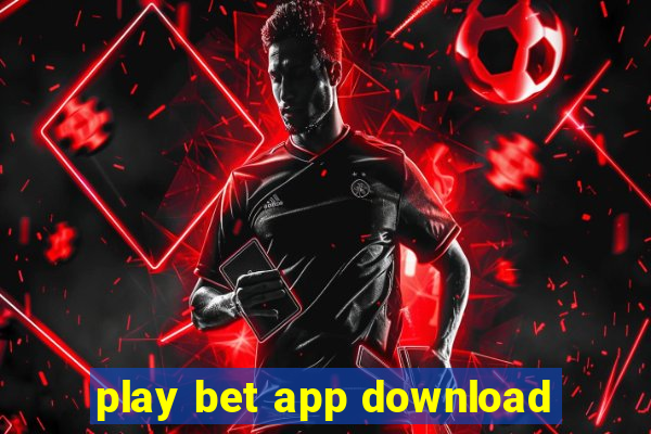 play bet app download