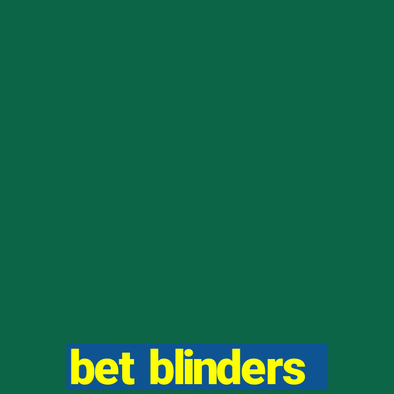 bet blinders