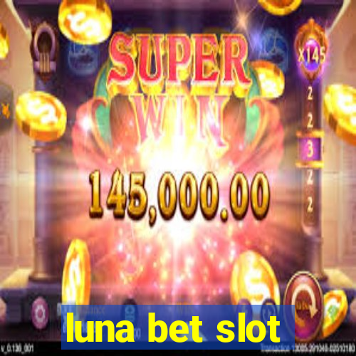 luna bet slot