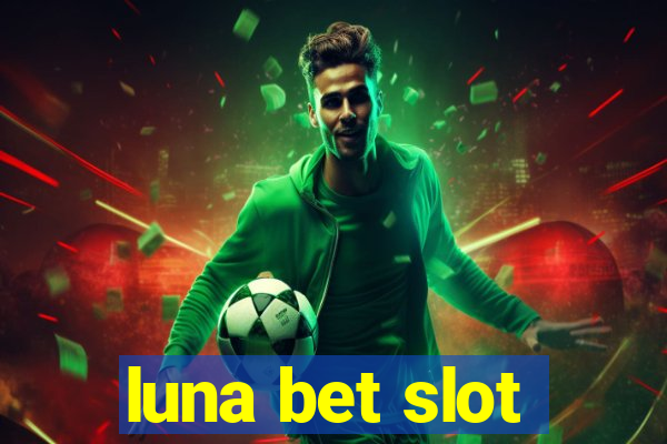 luna bet slot