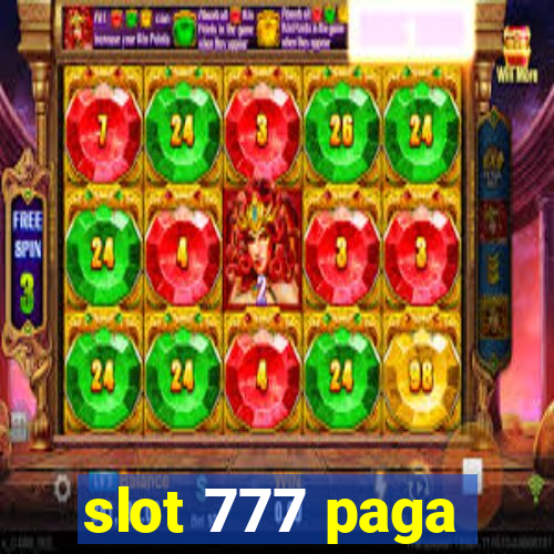 slot 777 paga